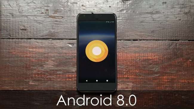 Android O 8.0: нововведення та особливості мобільної ОС