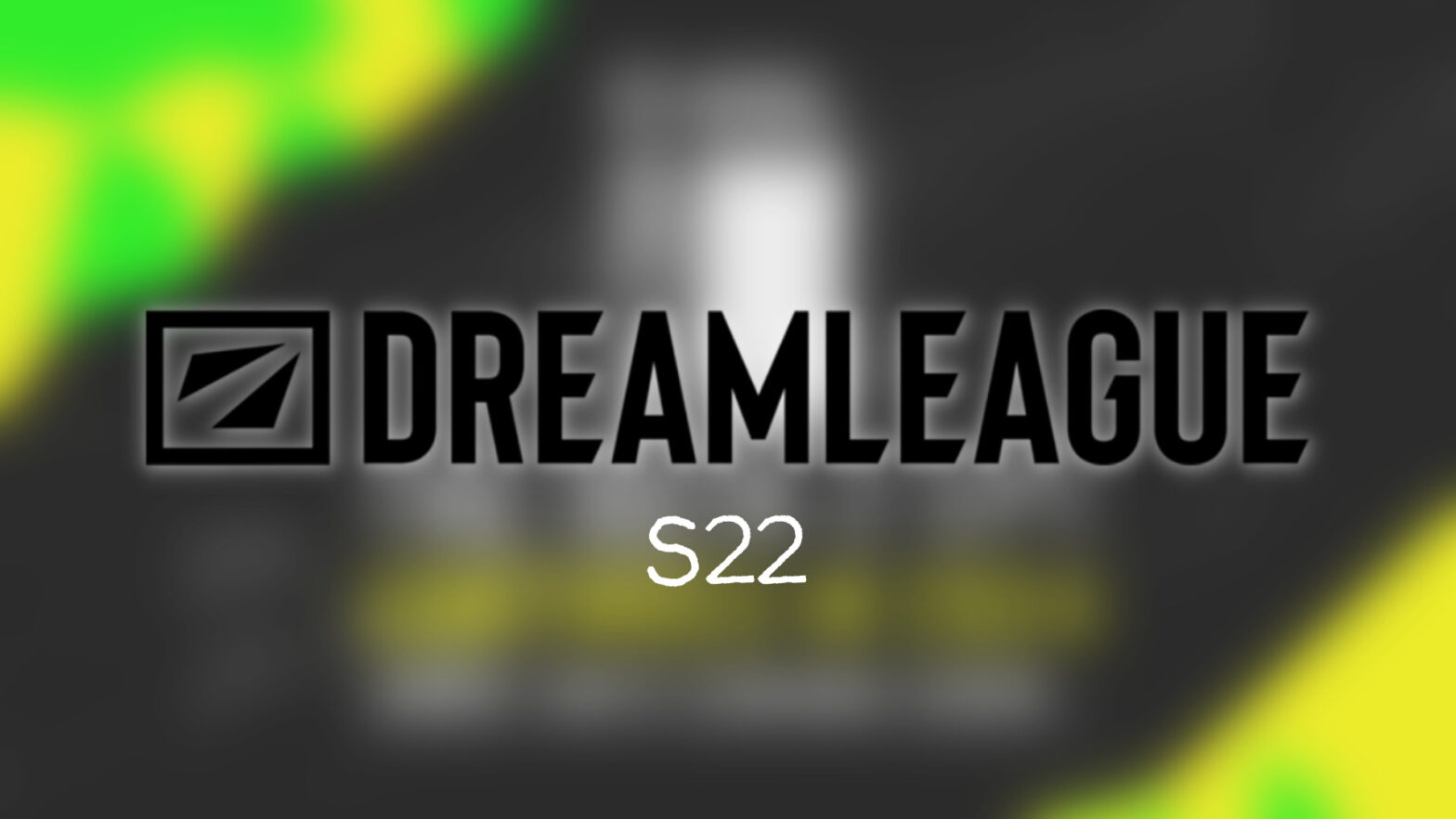 Dota 2 DreamLeague Season 22